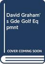 David Graham's Guide to Golf Equipment