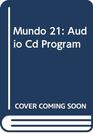 Mundo 21 Audio Cd Program Second Edition