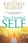 Your Essential Self The Inner Journey to Authenticity  Spiritual Enlightenment