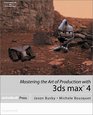 Mastering the Art of Production with 3ds max 4