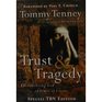 Trust  Tragedy Encountering God in Times of Crisis