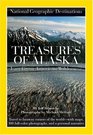 National Geographic Destinations Treasures of Alaska  The Last Great American Wilderness