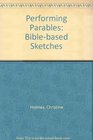 Performing Parables Biblebased Sketches