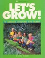 Let's Grow 72 Gardening Adventures With Children