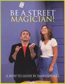 Be a Street Magician