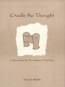 Cradle the Thought : A Journal for the New Mother's First Year