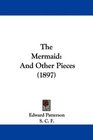 The Mermaid And Other Pieces