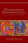 Dangerous Opportunity Making Change Work