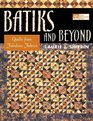 Batiks and Beyond 22 Quilts from Fabulous Fabrics