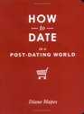 How to Date in a PostDating World
