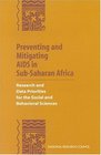 Preventing And Mitigating AIDS in Subsaharan Africa Research and Data Priorities for the Social and Behavioral Sciences
