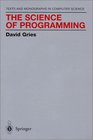 The Science of Programming (Monographs in Computer Science)