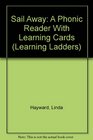 Sail Away  A Phonic Reader with Learning Cards