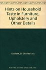 Hints on Household Taste in Furniture Upholstery and Other Details