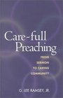 CareFull Preaching From Sermon to Caring Community