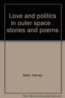 Love and politics in outer space  stories and poems