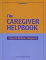 The Caregiver Helpbook Powerful Tools for Caregivers