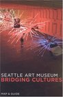 Seattle Art Museum Bridging Cultures