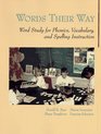 Words Their Way Word Study for Phonics Vocabulary and Spelling Instruction