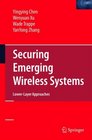 Securing Emerging Wireless Systems Lowerlayer Approaches