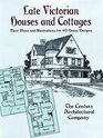 Late Victorian Houses and Cottages  Floor Plans and Illustrations for 40 House Designs