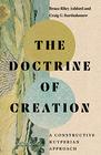 The Doctrine of Creation A Constructive Kuyperian Approach