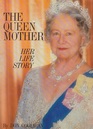 The Queen Mother Her Life Story