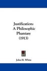 Justification A Philosophic Phantasy