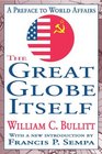 The Great Globe Itself A Preface to World Affairs