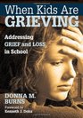 When Kids Are Grieving Addressing Grief and Loss in School