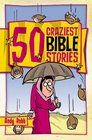 50 Craziest Bible Stories