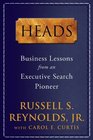 Heads Business Lessons from an Executive Search Pioneer