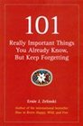 101 Really Important Things You Already Know But Keep Forgetting