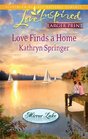 Love Finds a Home (Mirror Lake, Bk 2) (Love Inspired, No 586) (Larger Print)