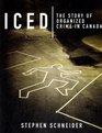 Iced The Story of Organized Crime in Canada