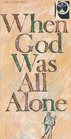 When God was all alone