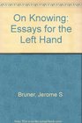 On Knowing Essays For The Left Hand