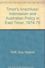Timor's Anschluss Indonesian and Australian Policy in East Timor 19741976
