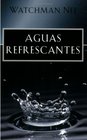 Aguas refrescantes: Through the Year with Watchman Nee