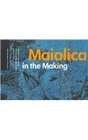 Maiolica in the Making The Gentili/Barnabei Archive
