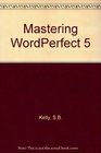 Mastering Wordperfect 5
