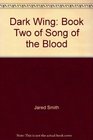 Dark Wing Book Two of Song of the Blood