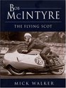 Bob McIntyre The Flying Scot