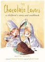 The Chocolate Lovers: A Children's Story and Cookbook