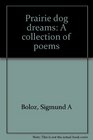 Prairie dog dreams A collection of poems