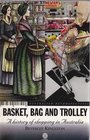 Basket Bag and Trolley History of Shopping in Australia