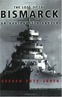 The Loss of the 'Bismarck  An Avoidable Disaster