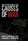 An Introduction to the Causes of War Patterns of Interstate Conflict from World War I to Iraq