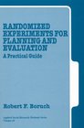 Randomized Experiments for Planning and Evaluation A Practical Guide