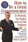 How to Be a Great Communicator In Person on Paper and at the Podium